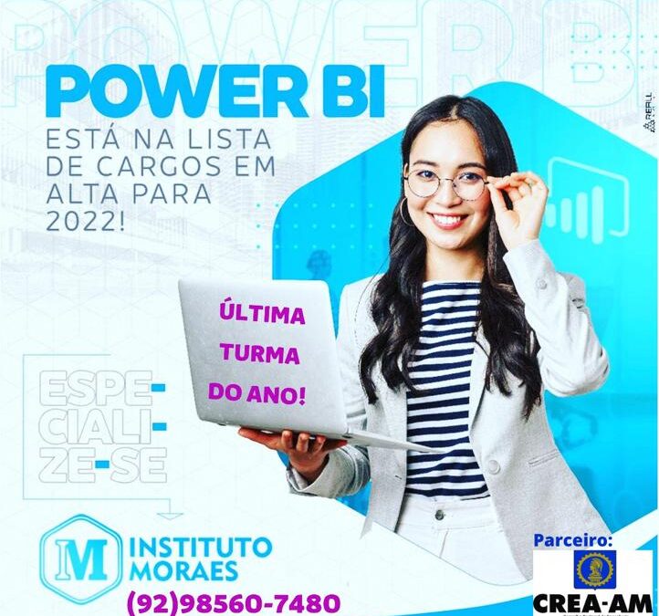 Parceria CREA-AM com Instituto Moraes concede 50% de desconto no “Curso Intensivo de Power BI para negócios”
