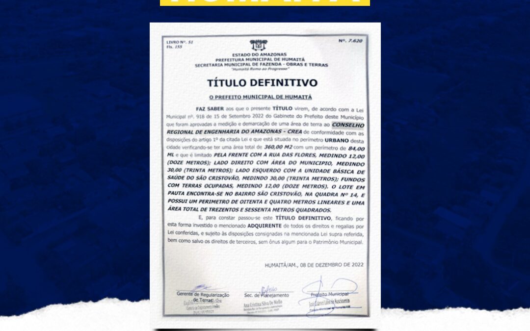 Prefeitura de Humaitá emite o título definitivo do terreno doado para Inspetoria do CREA-AM