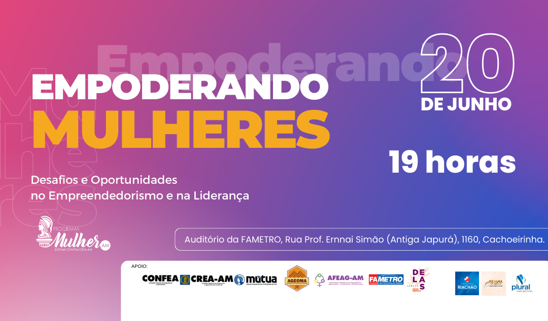 Programa Mulher do Crea-AM realiza evento “Empoderando Mulheres: Desafios e Oportunidades no Empreendedorismo e na Liderança”
