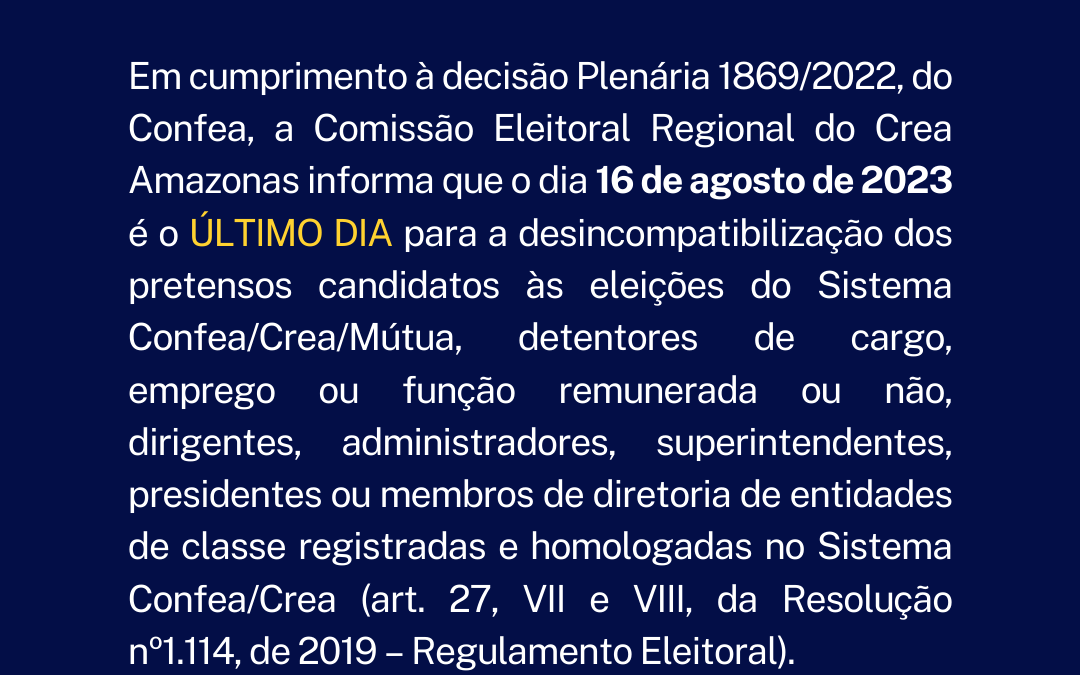 Termina nesta quarta-feira (16) o prazo para a desincompatibilização dos pretensos candidatos às eleições do Sistema Confea/Crea/Mútua