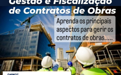 Capacit Treinamentos promove curso exclusivo de “Gestão e Fiscalização e contratos de obras”