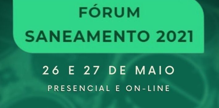 Fórum Saneamento 2021: Entenda os avanços do Novo Marco Legal