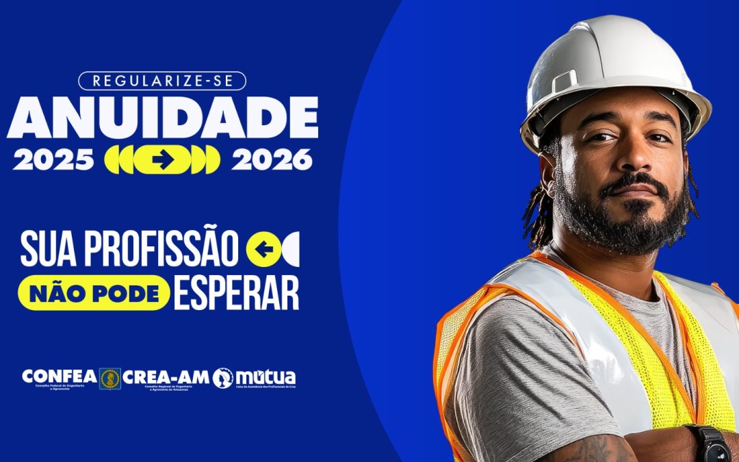 Crea-AM facilita regularização das anuidades de 2025 e 2026 com opções de parcelamento
