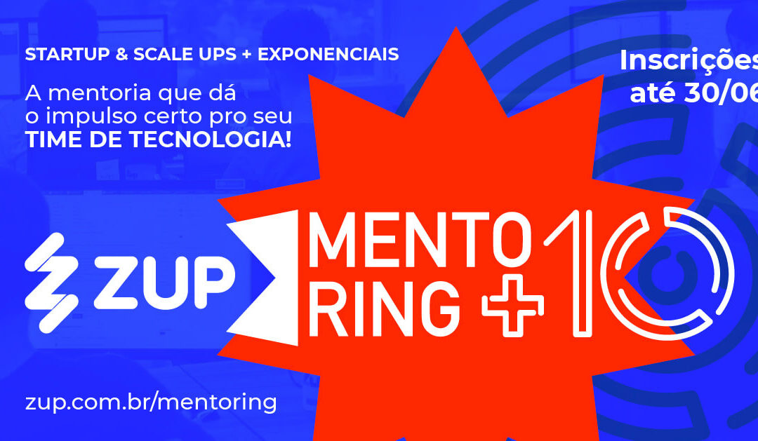 Zup oferece programa de mentorias tech para 10 startups ou scaleups brasileiras