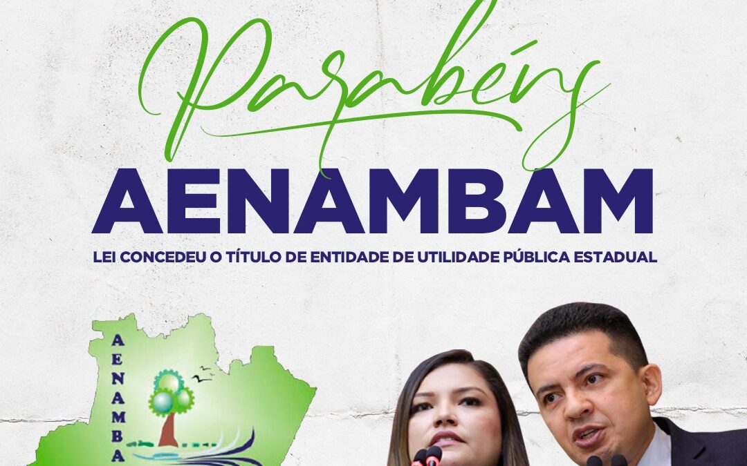 Assembleia vai homenagear a Aenambam com título de entidade de Utilidade Pública Estadual