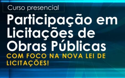 Capacit Treinamentos lança nova turma do curso de Participação em Licitações de Obras Públicas