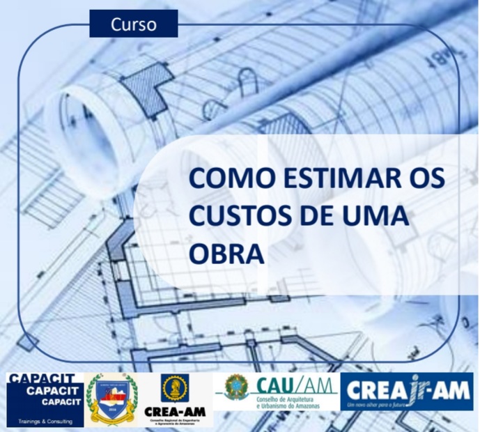 Conselho Regional de Engenharia e Agronomia do Amazonas disponibiliza curso: Como estimar os custos de uma obra