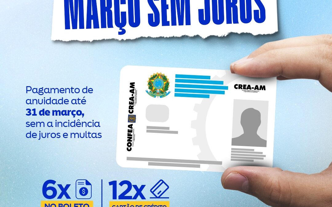 Anuidade do Crea-AM sem juros e multa até o dia 31/03