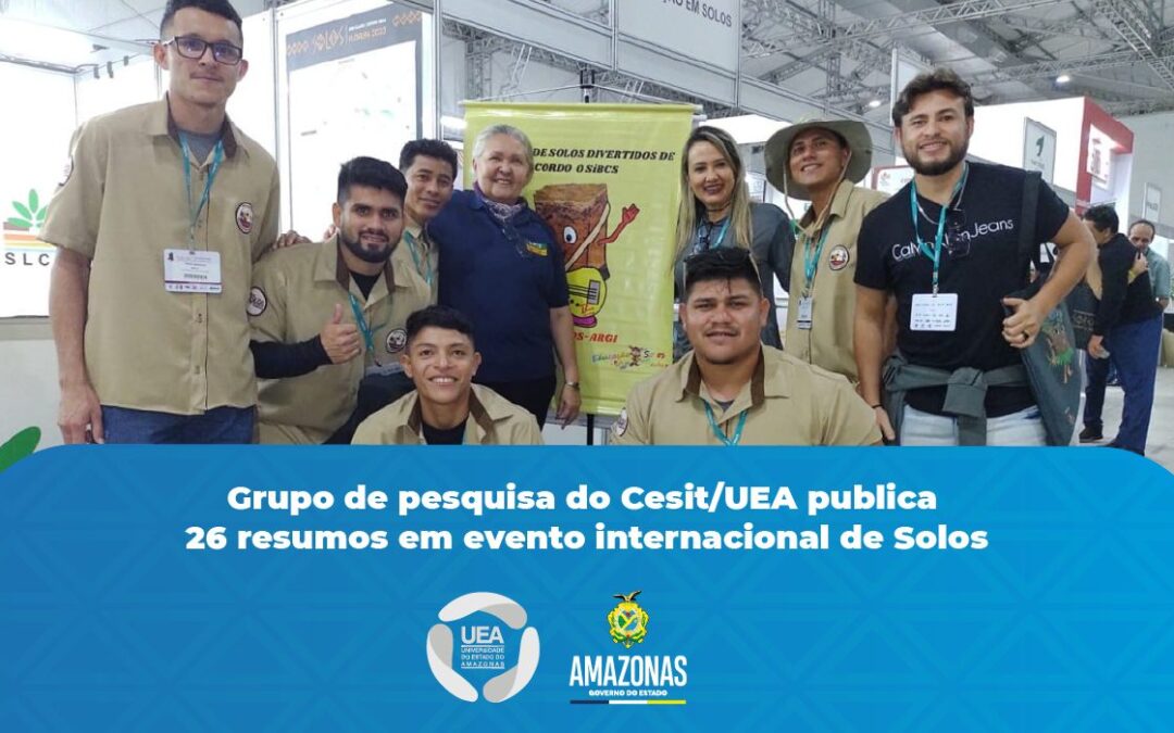 Grupo de pesquisa do Cesit/UEA publica 26 resumos em evento internacional de Solos