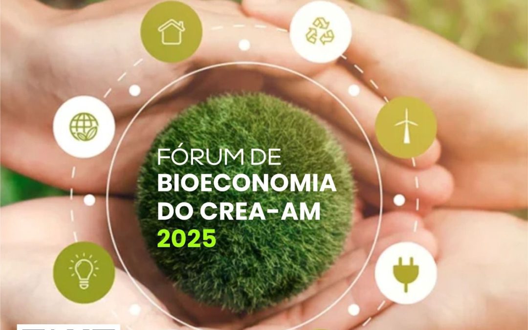 Crea-AM promove Fórum para debater Bioeconomia e o futuro da Engenharia na Amazônia
