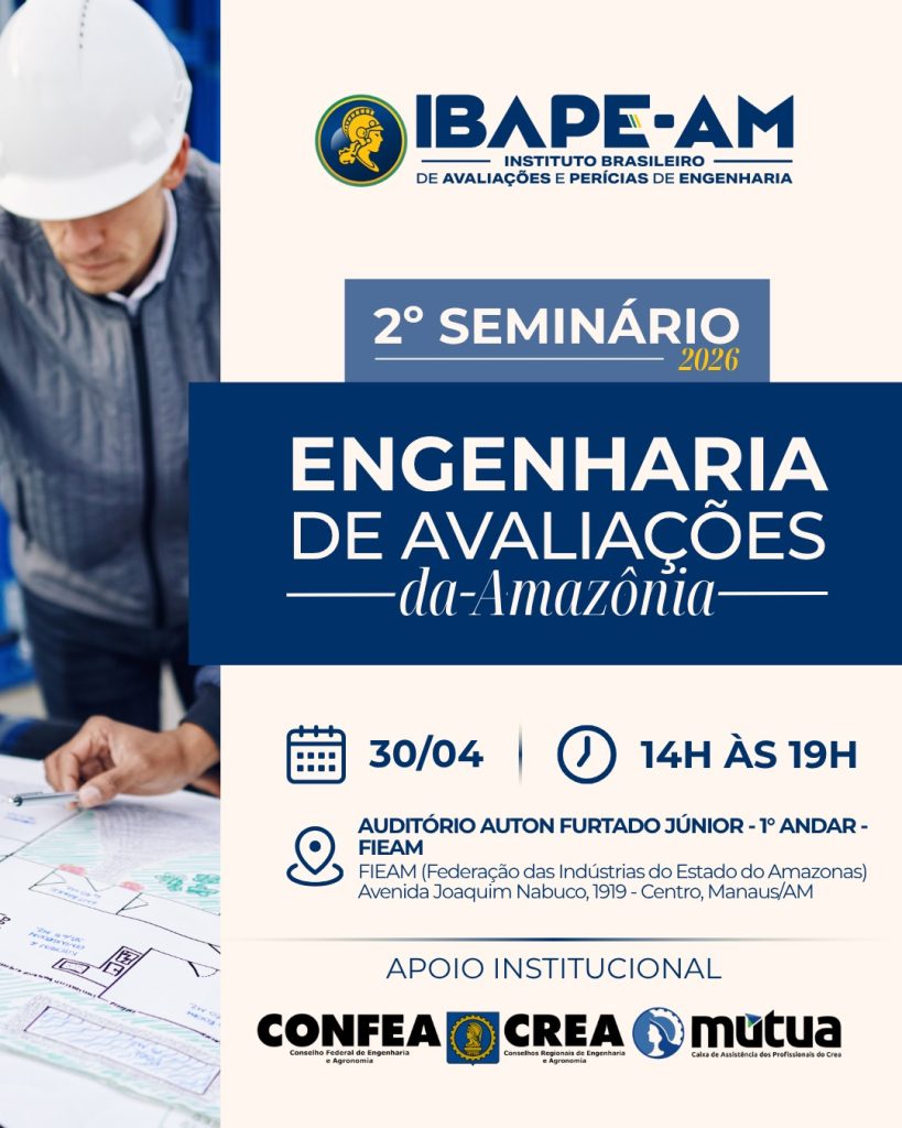 2º SEMINÁRIO DE ENGENHARIA DE AVALIAÇÕES DA AMAZÔNIA DEBATE PERÍCIA JUDICIAL E GESTÃO URBANA EM MANAUS