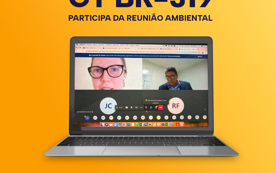 GT BR-319 participa da reunião sobre a governança ambiental no entorno da rodovia BR-319