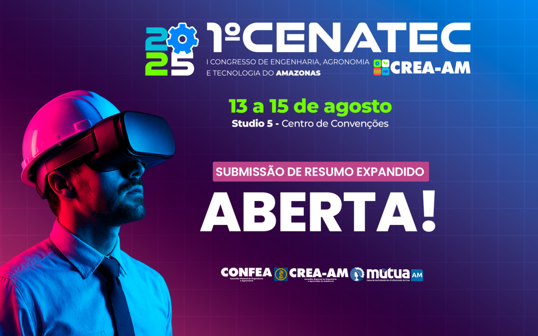 Crea-AM abre chamada para submissão de resumos expandidos no I Congresso de Engenharia, Agronomia e Tecnologia do Amazonas (CENATEC)