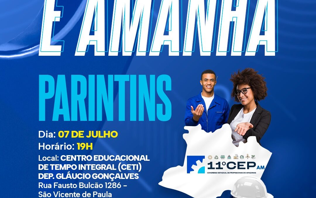 11° CEP acontecerá amanhã em Parintins
