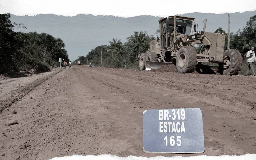 Nota Pública em defesa da repavimentação da BR-319, a Rodovia da Vida