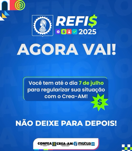 Crea-AM atende a pedido de profissionais e prorroga o Refis até o dia 7 de julho